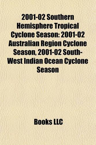 2001-02 Southern Hemisphere Tropical Cyclone Season: 2001-02 Australian Region Cyclone Season, 2001-02 South-West2001-02 Australian Region Cyclone Season, 2001-02 South-West Indian Ocean Cyclone Season(English)