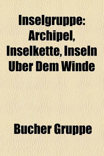 Inselgruppe: Archipel, Inselkette, Inseln Ber Dem Winde(German)