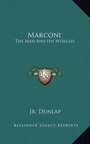 Marconi: The Man And His Wireless(English)