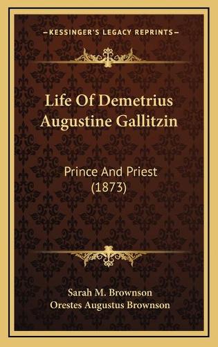 Life Of Demetrius Augustine Gallitzin