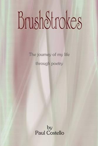 Brushstrokes: The Journey of My Life Through Poetry