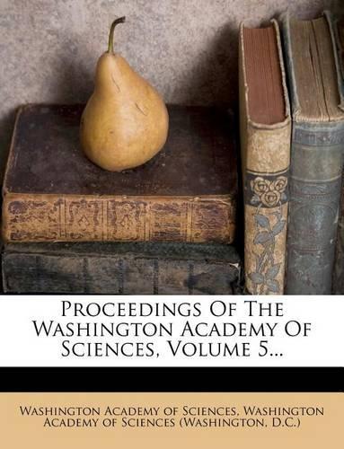 Proceedings of the Washington Academy of Sciences, Volume 5...: (English)