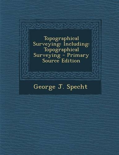 Topographical Surveying: Including: Topographical Surveying(English)