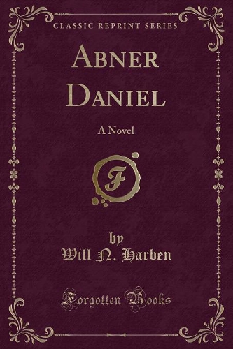 Abner Daniel: A Novel (Classic Reprint)(English)