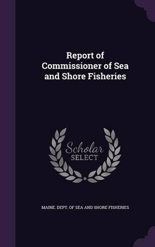 Report of Commissioner of Sea and Shore Fisheries