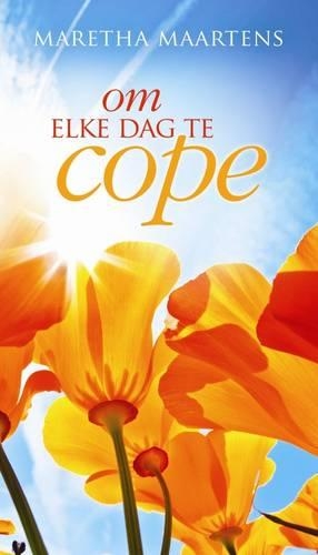 Om elke dag te cope: (Seeninge vir die hart)