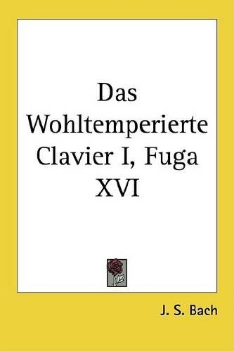 Das Wohltemperierte Clavier I, Fuga XVI