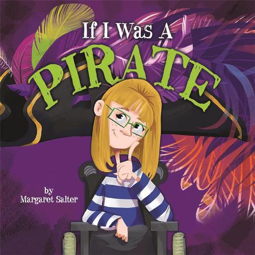 If I Was A Pirate: (If I Was A…)
