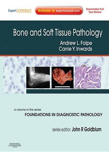 Bone and Soft Tissue Pathology: A Volume in the Foundations in Diagnostic Pathology Series(Foundations in Diagnostic Pathology)