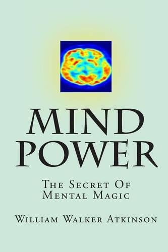 Mind Power: The Secret of Mental Magic