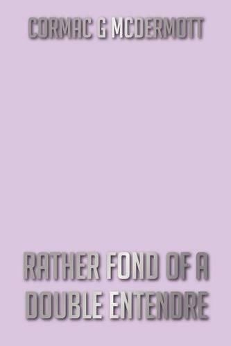 Rather Fond of a Double Entendre