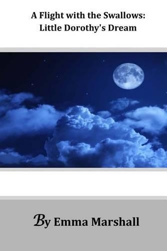 A Flight with the Swallows: Little Dorothy's Dream