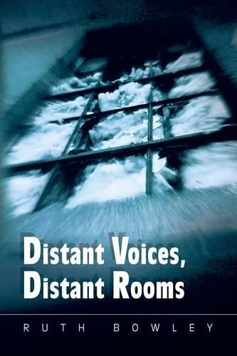 Distant Voices, Distant Rooms: (English)