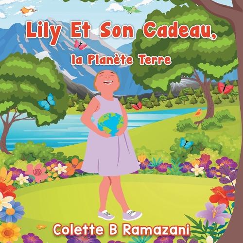 Lily Et Son Cadeau, la Planète Terre