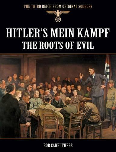 Hitler's Mein Kampf: The Roots of Evil(Third Reich from Original Sources)