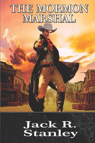 The Mormon Marshal: (1 Mormon Marshal)