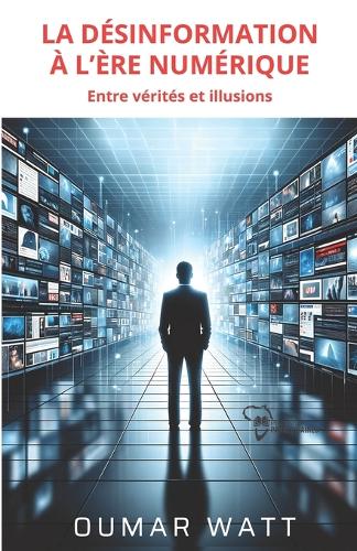 La Désinformation À l'Ère Numérique