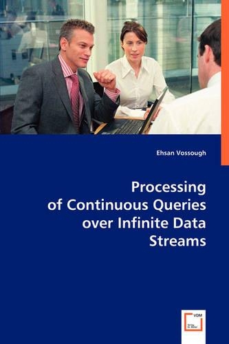 Processing of Continuous Queries over Infinite Data Streams