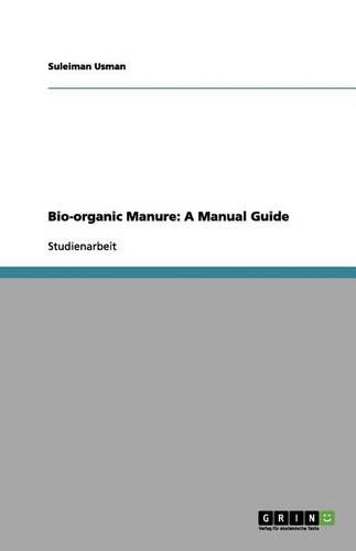 Bio-organic Manure: A Manual Guide