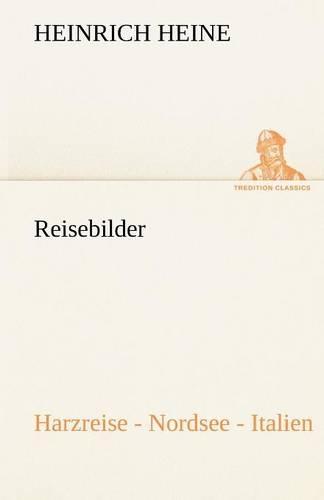 Reisebilder. Harzreise - Nordsee - Italien: (German)