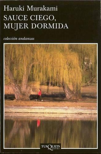 Sauce Ciego, Mujer Dormida: (649 Coleccion Andanzas)