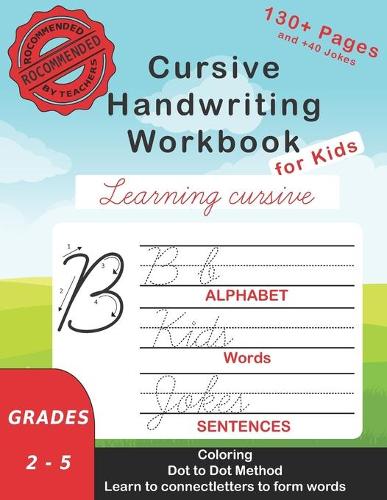 Cursive Handwriting Workbook for Kids: Cursive for beginners workbook. Cursive letter tracing book. Cursive writing practice book to learn writing in cursive (Beginning cursive handwritin