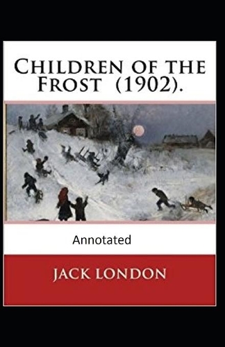 Children of the Frost Action, Novel (Annotated)