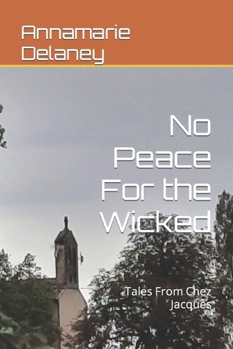 No Peace For the Wicked: Tales From Chez Jacques(4 Tales from Chez Jacques)