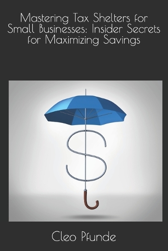 Mastering Tax Shelters for Small Businesses