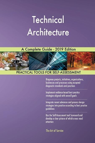 Technical Architecture A Complete Guide - 2019 Edition