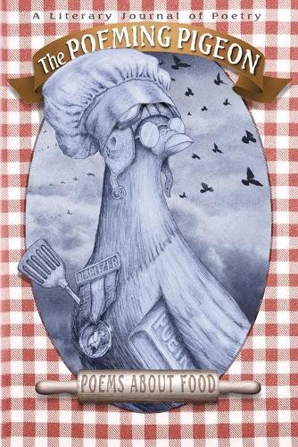 The Poeming Pigeon: Poems about Food: Literary Journal of Poetry (Vol 1.2)(2 Poeming Pigeon)