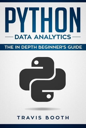 Python Data Analytics: The Beginner's Real World Crash Course(1 Python Data Analytics)