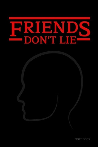 Friends Don't Lie Notebook: Stranger Things Quotes Eleven - The Face Black Cover Book 6x9" 120 Pages Blank Lined Diary, Christmas Gifts(2 Stranger Things Notebook)
