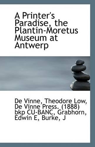 A Printer's Paradise, the Plantin-Moretus Museum at Antwerp