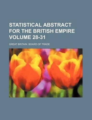 Statistical Abstract for the British Empire Volume 28-31