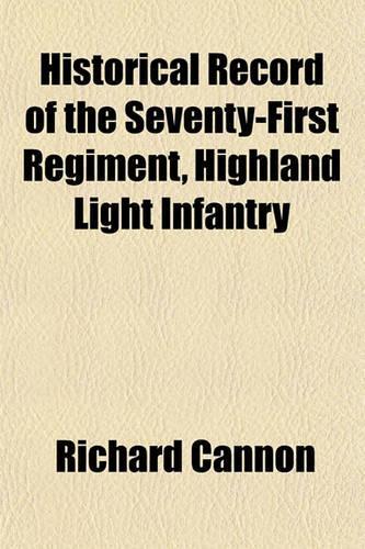Historical Record of the Seventy-First Regiment, Highland Light Infantry