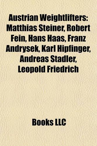 Austrian Weightlifters: Matthias Steiner, Robert Fein, Hans Haas, Franz Andrysek, Kamatthias Steiner, Robert Fein, Hans Haas, Franz Andrysek, Karl Hipfinger, Andreas Stadle(English)