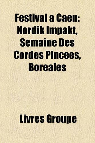 Festival a Caen: Nordik Impakt, Semaine Des Cordes Pincees, Boreales(French)