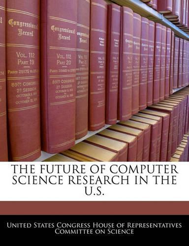 The Future of Computer Science Research in the U.S.