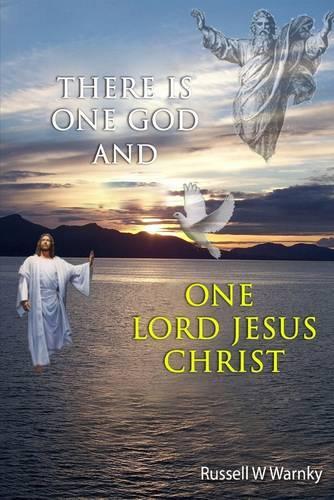 There Is One God and One Lord Jesus Christ