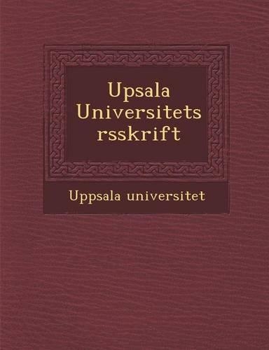 Upsala Universitets &#65533;rsskrift: (Swedish)