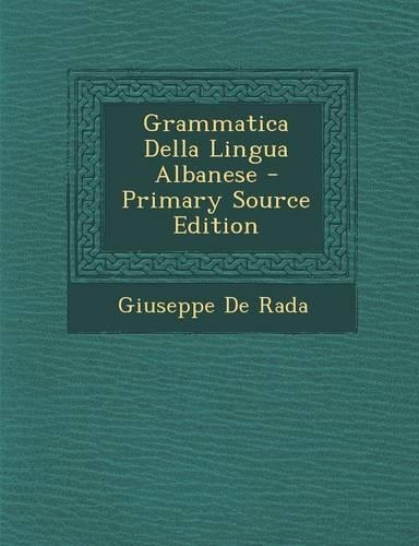 Grammatica Della Lingua Albanese: (Italian)