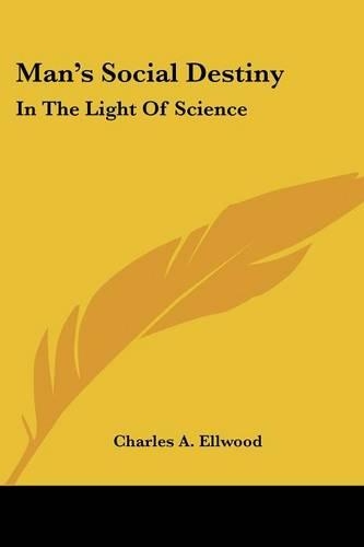 Man's Social Destiny: In The Light Of Science(English)