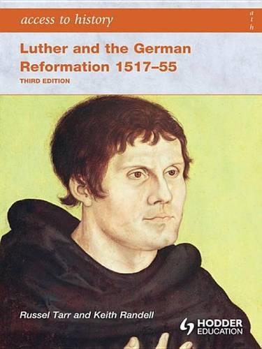 Access to History: Luther and the German Reformation 1517-55 3ed