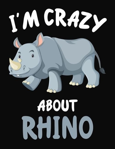 I'm Crazy About Rhino