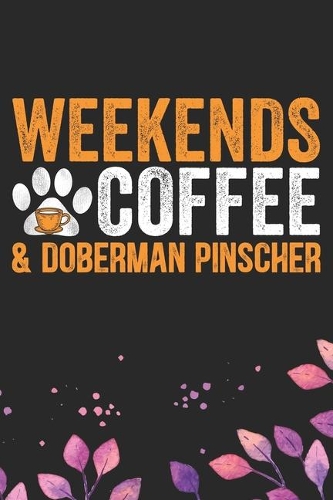 Weekends Coffee & Doberman Pinscher