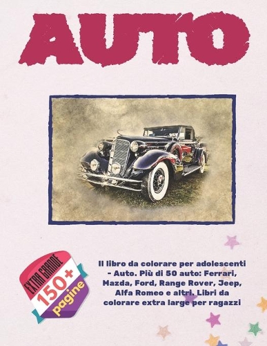 Il libro da colorare per adolescenti - Auto. Più di 50 auto