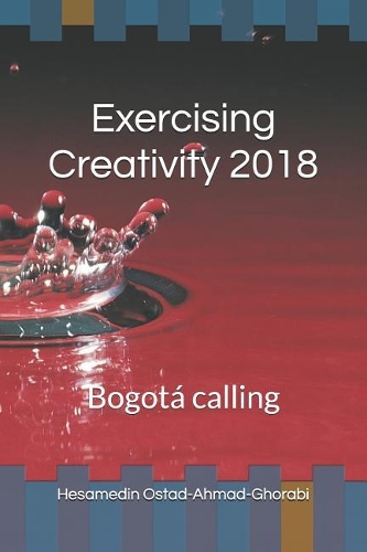 Exercising Creativity 2018: Bogot? Calling