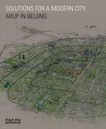 Solutions for a Modern City: Arup in Beijing