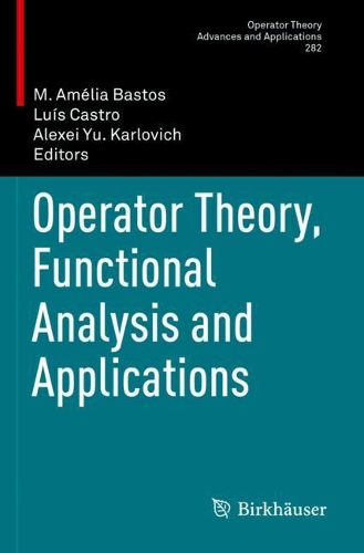 Operator Theory, Functional Analysis and Applications: (282 Operator Theory: Advances and Applications)
